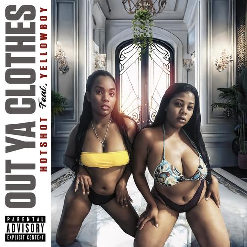 Out Ya Clothes (Explicit)