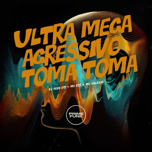 Ultra Mega Agressivo Toma Toma (Explicit)