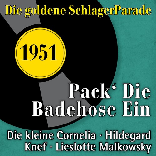 Pack' die Badehose ein (Die goldene Schlagerparade 1951)