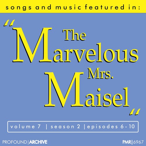 Songs & Music featured in 'The Marvelous Mrs. Maisel', Volume 7, Season 2, Episodes 6-10