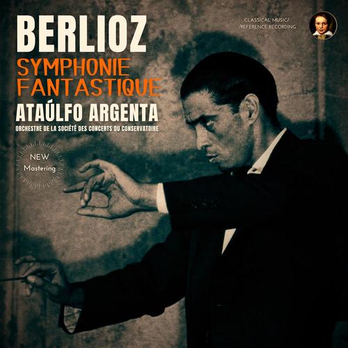 Berlioz: Symphonie Fantastique by Ataúlfo Argenta (2024 Remastered, Paris 1957)