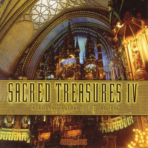 Sacred Treasures IV - Choral Masterworks: Quiet Prayers