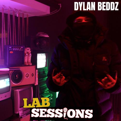 DYLAN BEDDZ (#LABSESSIONS) (feat. Dylan Beddz) [Explicit]