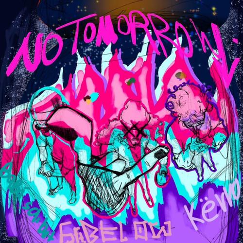 NO TOMORROW (feat. Kevvo & Baba Saibot) [Explicit]