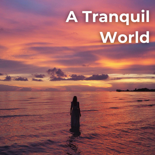 A Tranquil World