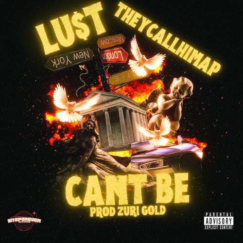 Cant Be (feat. TheyCallHimAP) [Explicit]