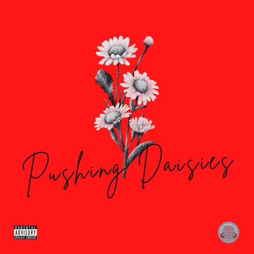 Pushing Daisies (feat. KYNG) [Explicit]
