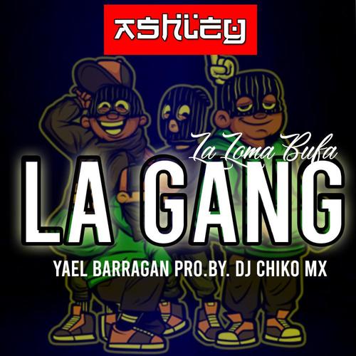 La Gang (feat. Yael Barragan)