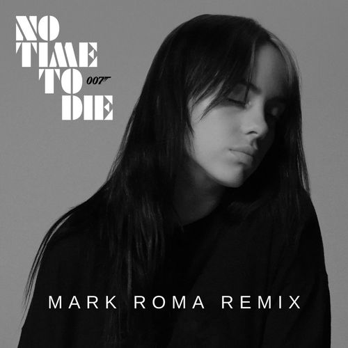 No Time To Die (Mark Roma Remix)