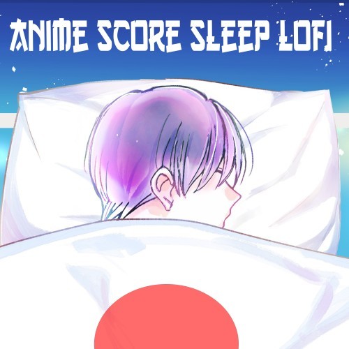 Anime Score Sleep Lofi 2025 (90 Min, of the Best Chill, Relax and Sleep Anime Score Lofi)