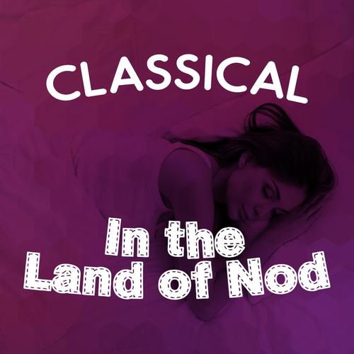 Classical: In the Land of Nod