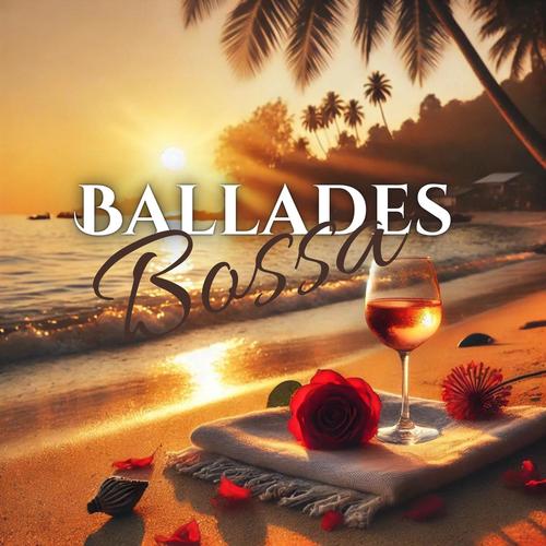 Ballades bossa: Salon latino doux et romantique