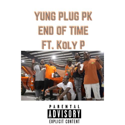 END OF TIME (feat. KOLY P) [Explicit]