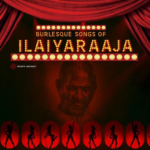 Burlesque Songs of Ilaiyaraaja