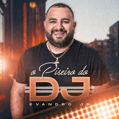 O Piseiro do Dj Evandro Jr (Explicit)