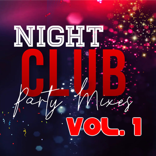 Night Club Party Mixes, Vol. 1.