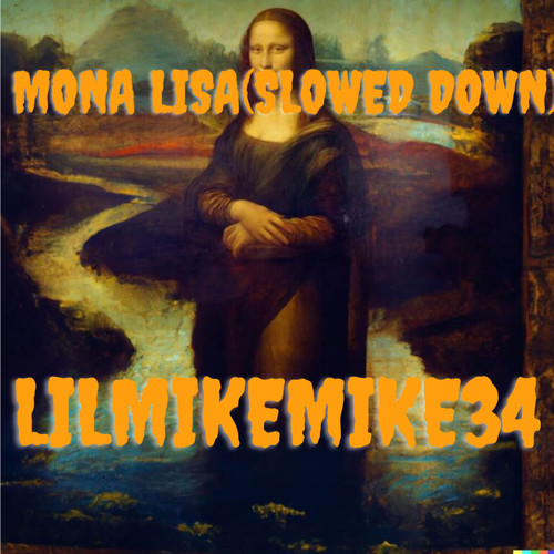 Mona Lisa- (Slowed Down) [Explicit]