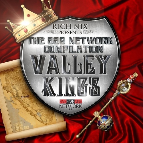 Rich Nix Presents : The 559 Network Compilation - Valley Kings (Explicit)