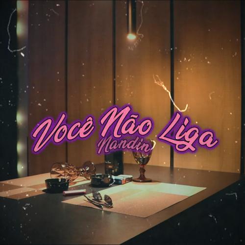 Você não Liga (Explicit)