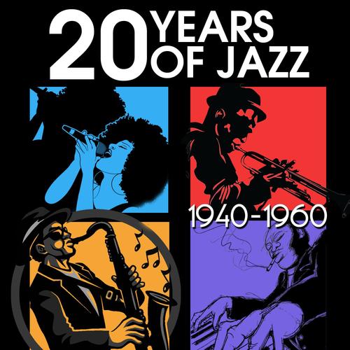 20 Years of Jazz: 1940-1960 (Remastered)