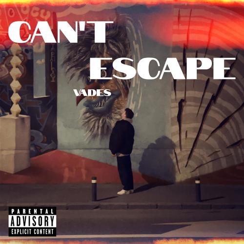 Can't Escape (Explicit)