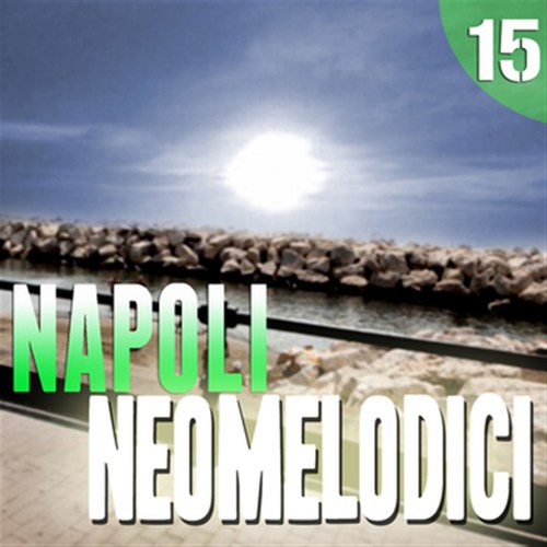 Napoli Neomelodici, Vol. 15