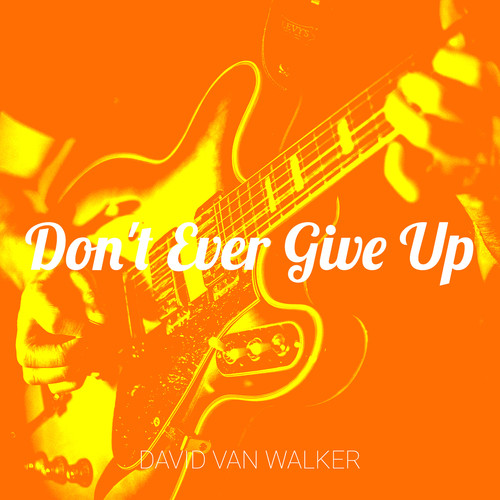 Don't Ever Give Up