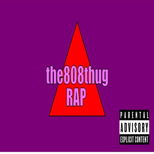 the808thug rap (Explicit)