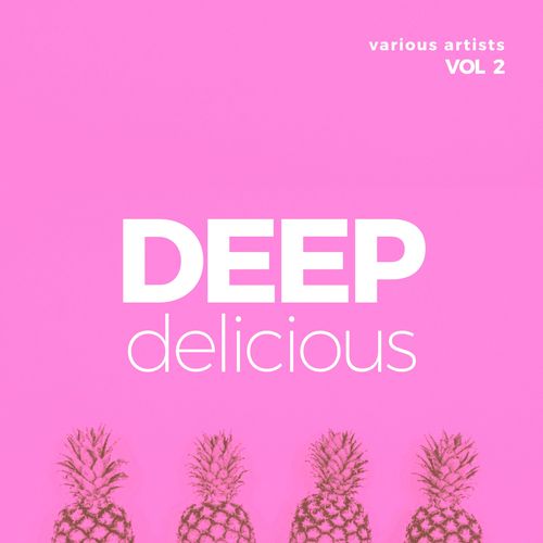 Deep Delicious, Vol. 2 (Explicit)