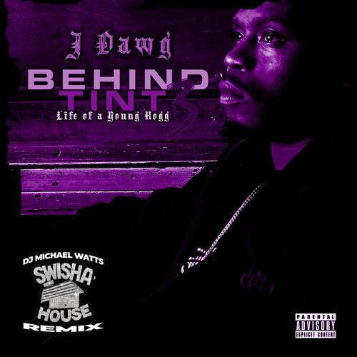 Behind Tint, Vol. 3: Life of a Young Hogg (Swisha House Remix) [Explicit]