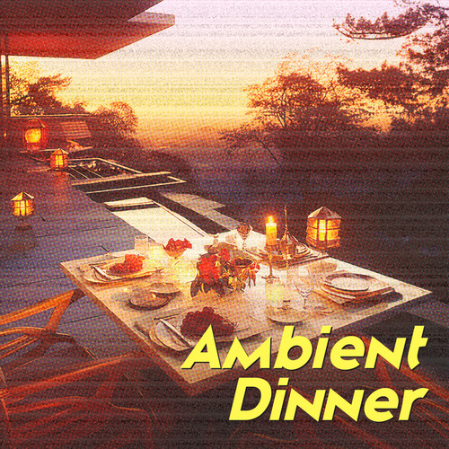 Ambient Dinner