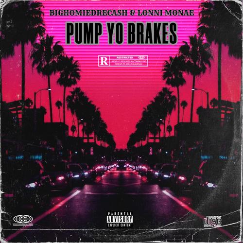 Pump Yo Brakes (feat. Lonni Monae) [Explicit]