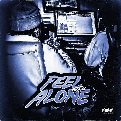 Feel Alone (Explicit)