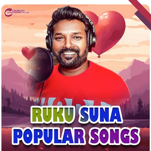 Ruku Suna Popular Songs