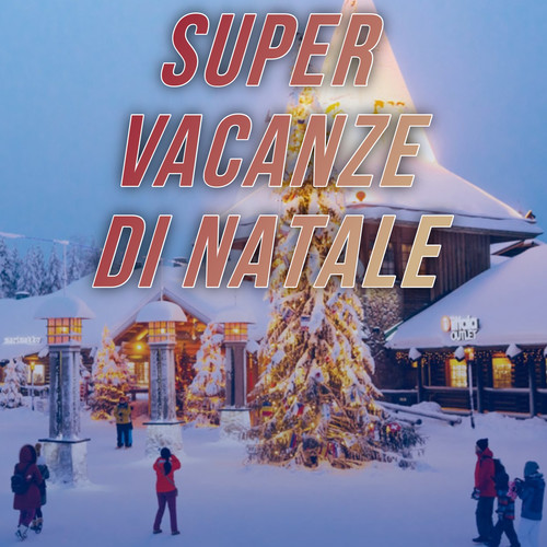 Super Vacanze Di Natale