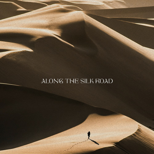 Along The Silk Road