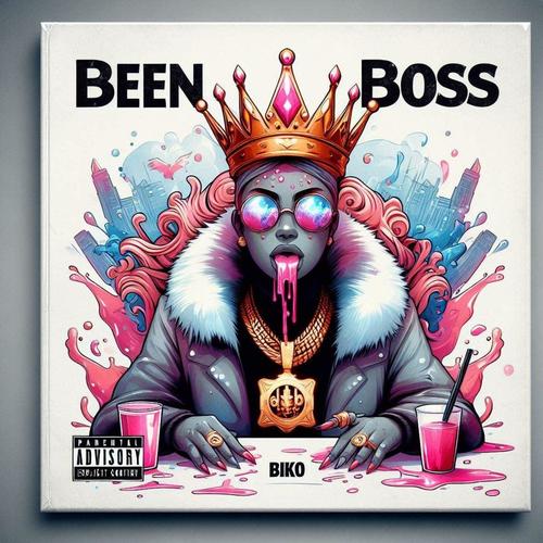 Been a Boss (Explicit)