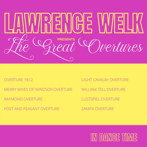 Lawrence Welk Presents the Great Overtures in Dance Time