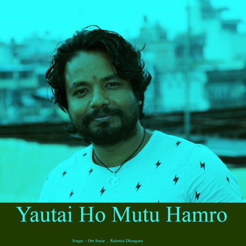 Yautai Ho Mutu Hamro