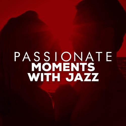 Passionate Moments with Jazz