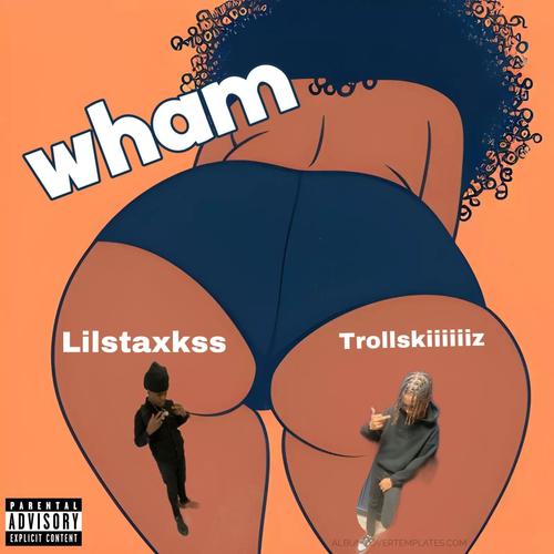 Wham wham (feat. Trollskiiiiz) [Explicit]