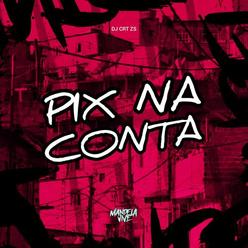 Pix na Conta (Explicit)
