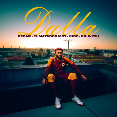 Dalla (feat. Elmatadormc7, Ince & Dr. Wesh)