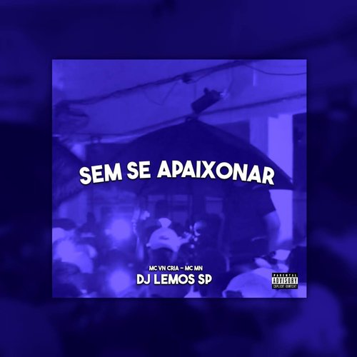 SEM SE APAIXONAR (Explicit)