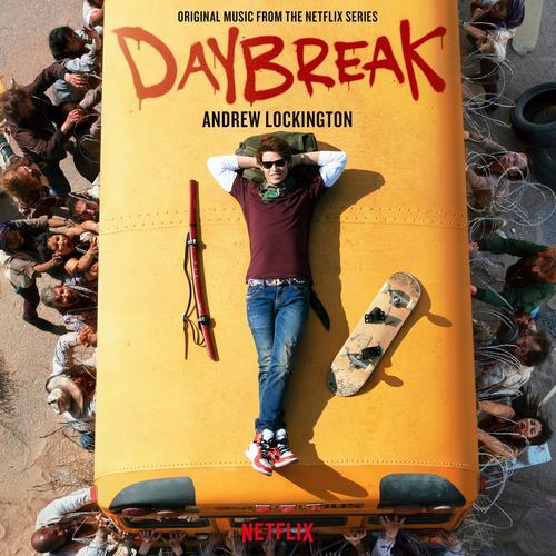 Daybreak (Original Music From The Netflix Series)