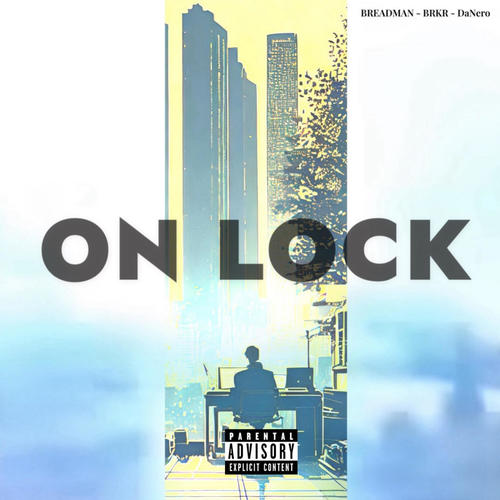 ON LOCK (feat. BRKR. & Da Nero) [Explicit]