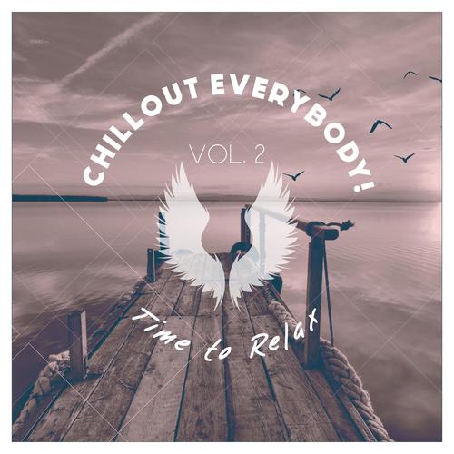 Chillout Everybody! Time to Relax, Vol. 2