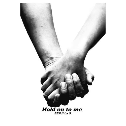 Hold On To Me