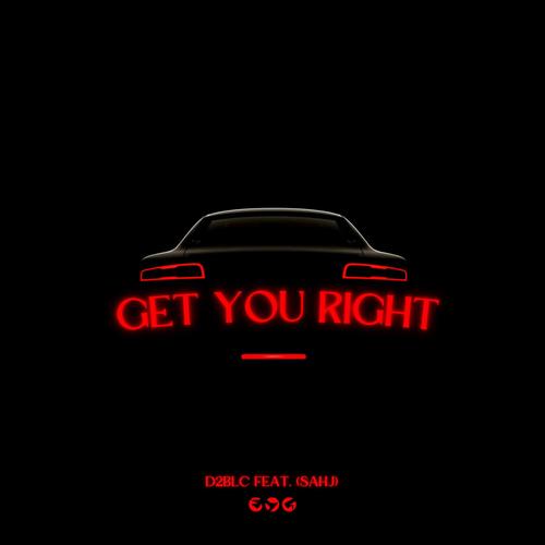 Get you right (feat. Sahj) [Explicit]