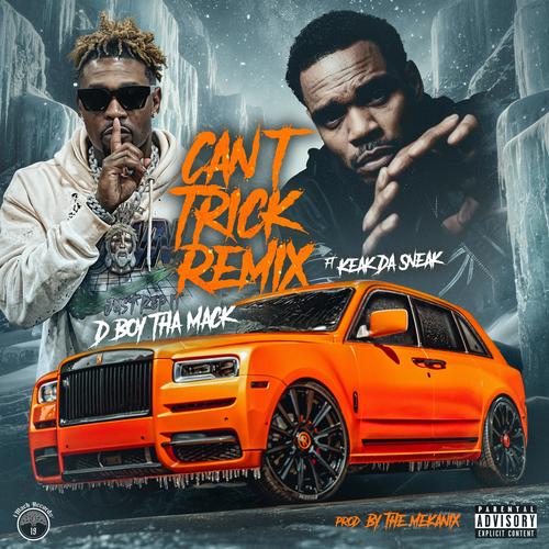 Can't Trick (feat. Keak Da Sneak) [Remix] [Explicit]